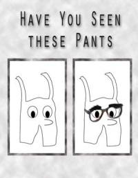 Wanted Pants